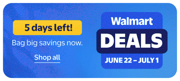 Walmart Deals - June 22 - July 1! 5 days left! Bag big savings now.
