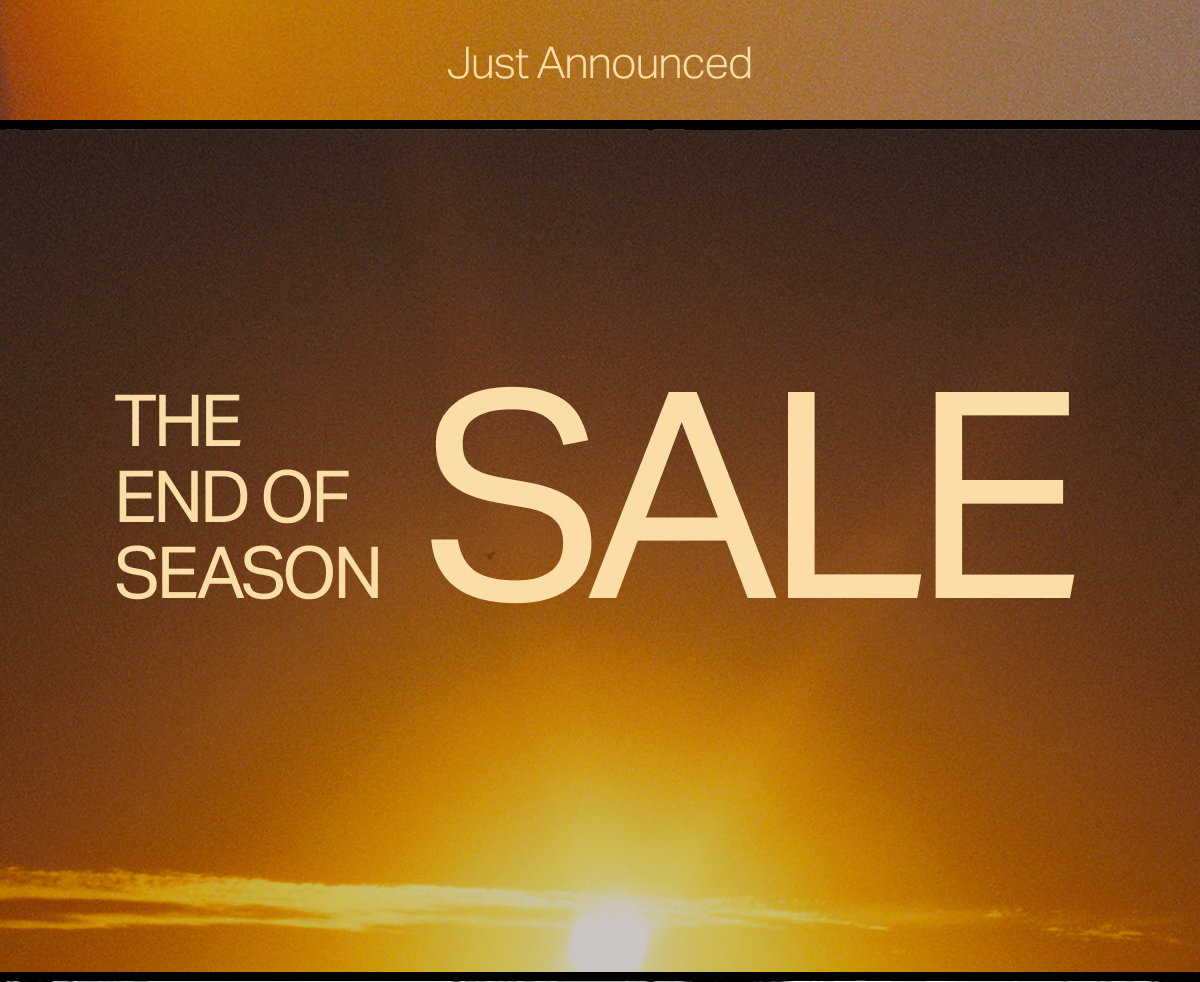 The End of Season Sale
