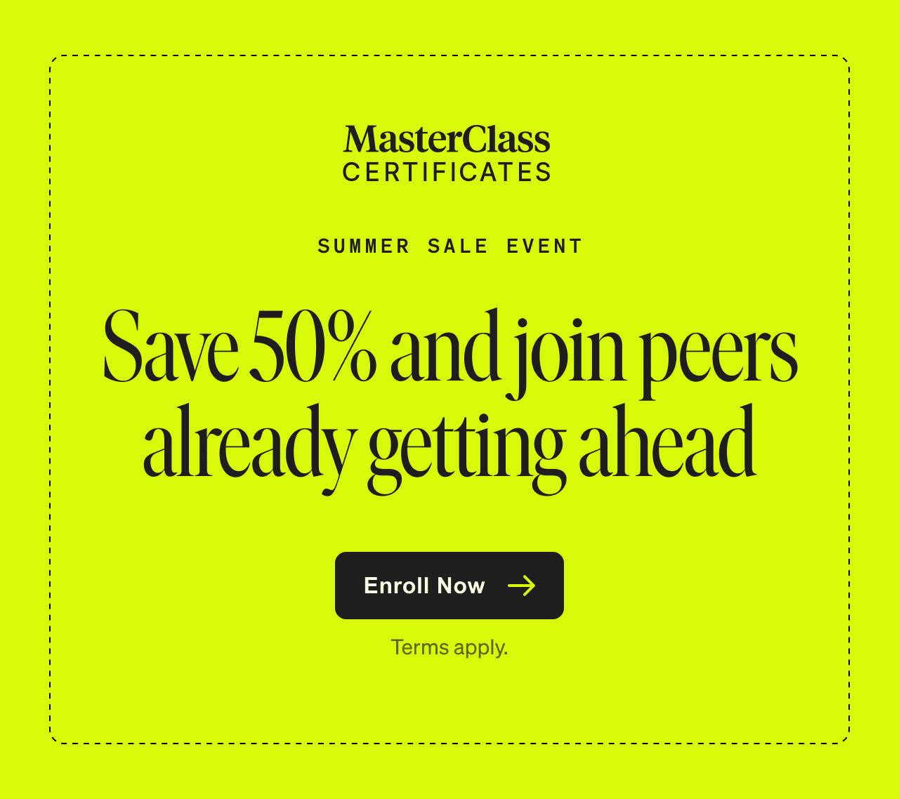 Summer Sale Event: Save 50% and join peers already getting ahead. Enroll Now. Terms apply.