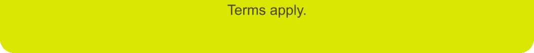 Terms apply.