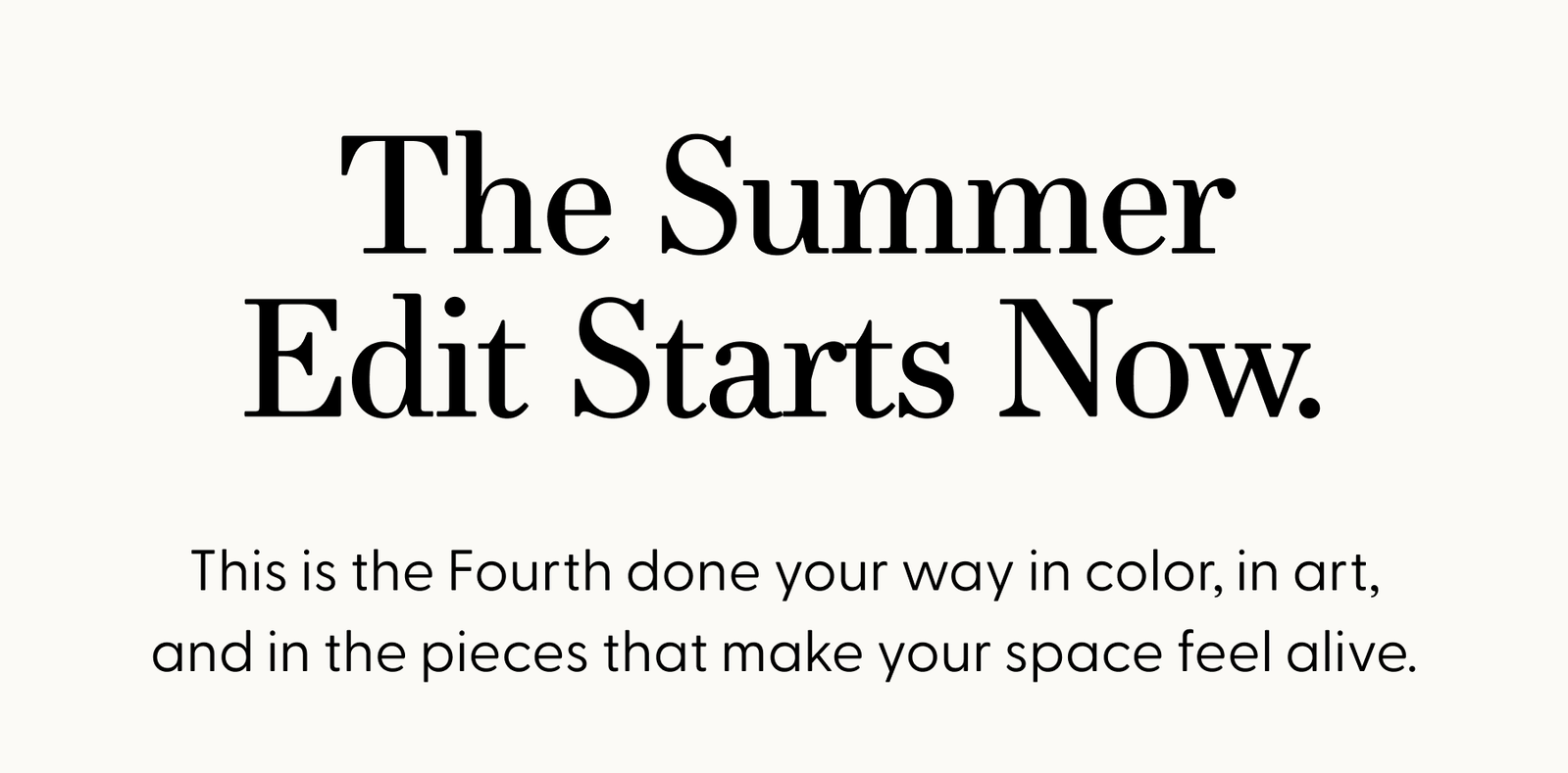 The Summer Edit Starts Now.