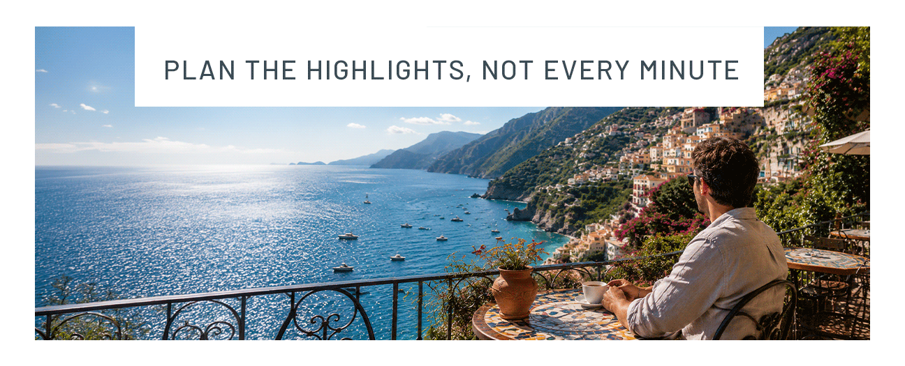 Plan the highlights, not every minute