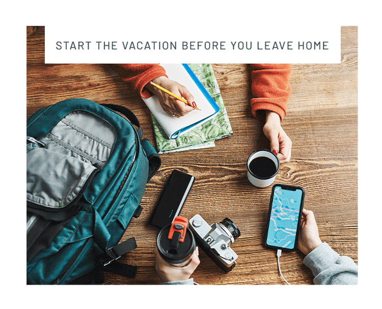 Start the vacation before you leave home