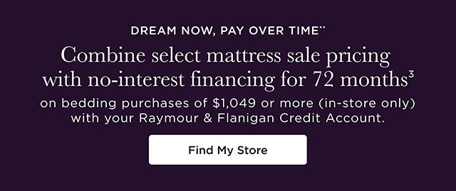 Dream Now, Pay Over Time** - Find My Store