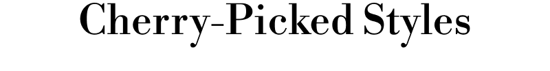 Cherry-Picked Styles