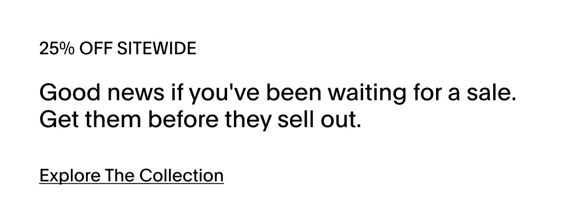 SHOP NOW 25% OFF SITEWIDE