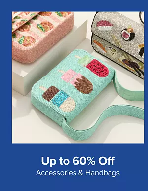 Up to 60% off accessories and handbags. Shop now.