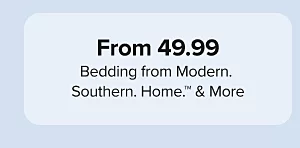 From 49.99 bedding from Modern. Southern. Home. and more. Shop now.