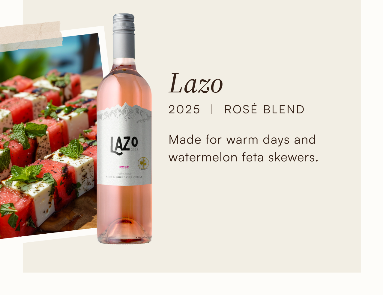 Lazo 2025 Rosé Blend. A wine made for warm days and watermelon feta skewers.