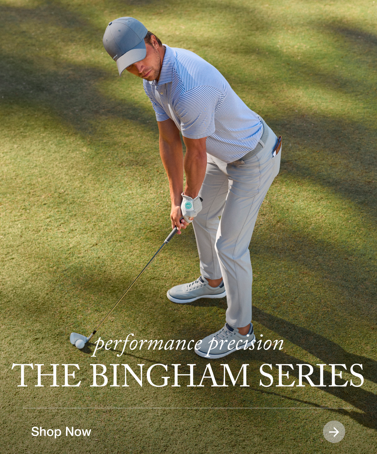 Performance Precision The Bingham Series | Shop Now