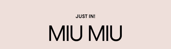 Just in! Miu Miu