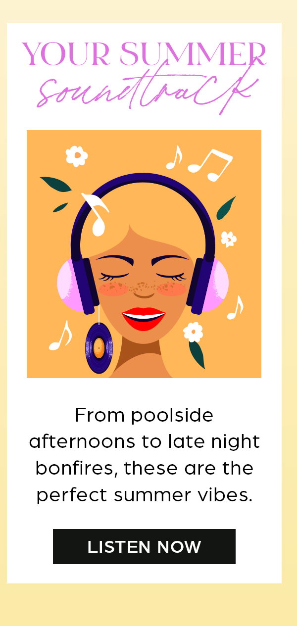 Your Summer Soundtrack. Listen Now