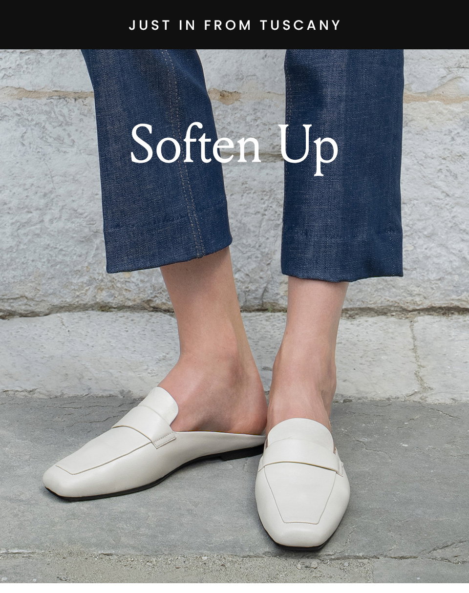 —Just in from Tuscany— Soften Up 