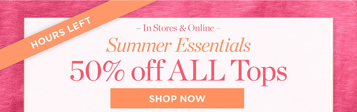 In Stores & Online 50% off All Tops | Shop Now