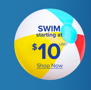 Swim Starting at $10USD* | Shop Now >