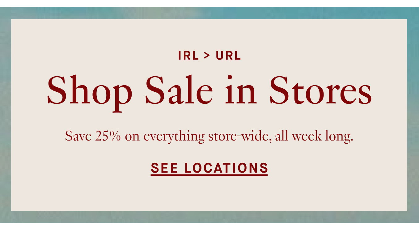 Shop Sale in Stores - See Locations