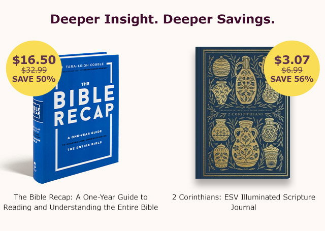 Deeping Insight. Deeper Savings. Shop Bibles!