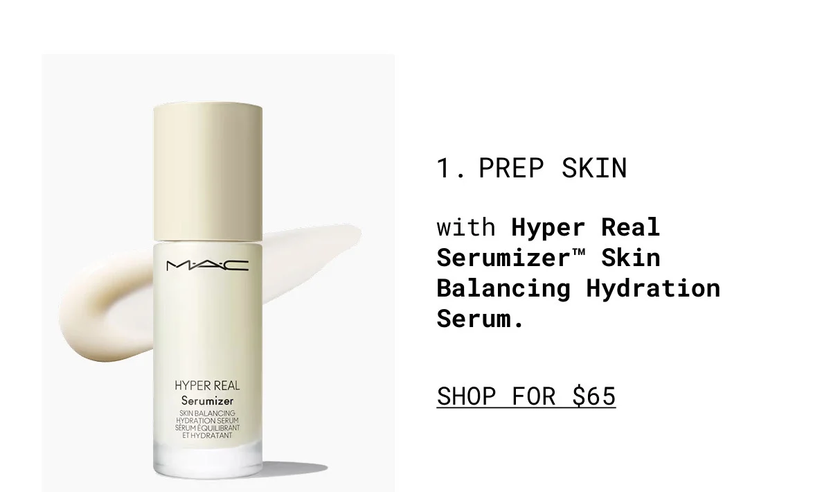 M·A·C | HYPER REAL SERUMIZER | 1. PREP SKIN | SHOP FOR $65