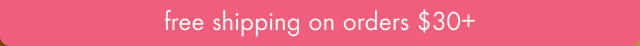 free shipping on orders $30+