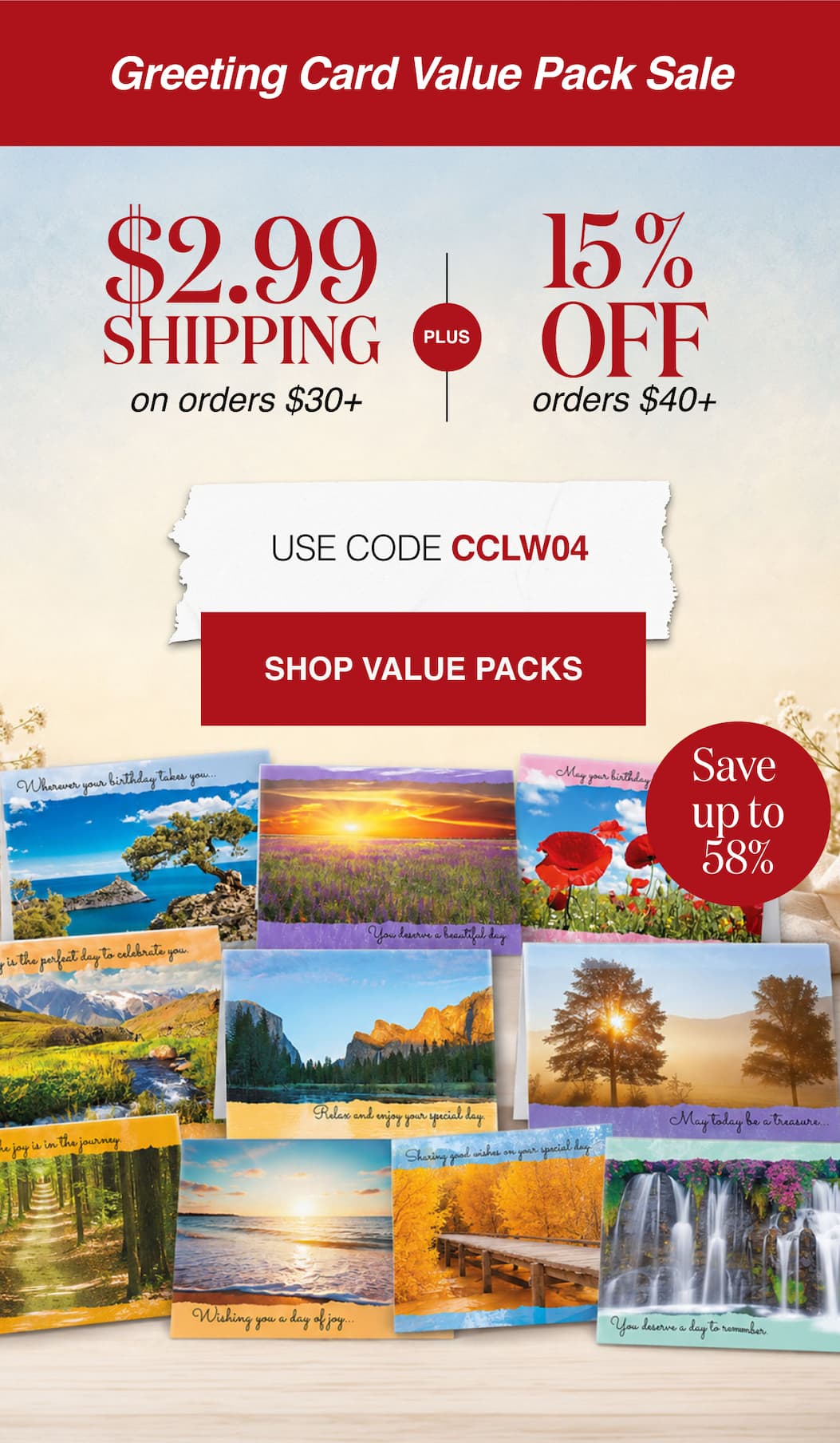 Greeting Card Value Pack Sale $2.99 Shipping on orders $30+ Plus 15 % Off orders $40+