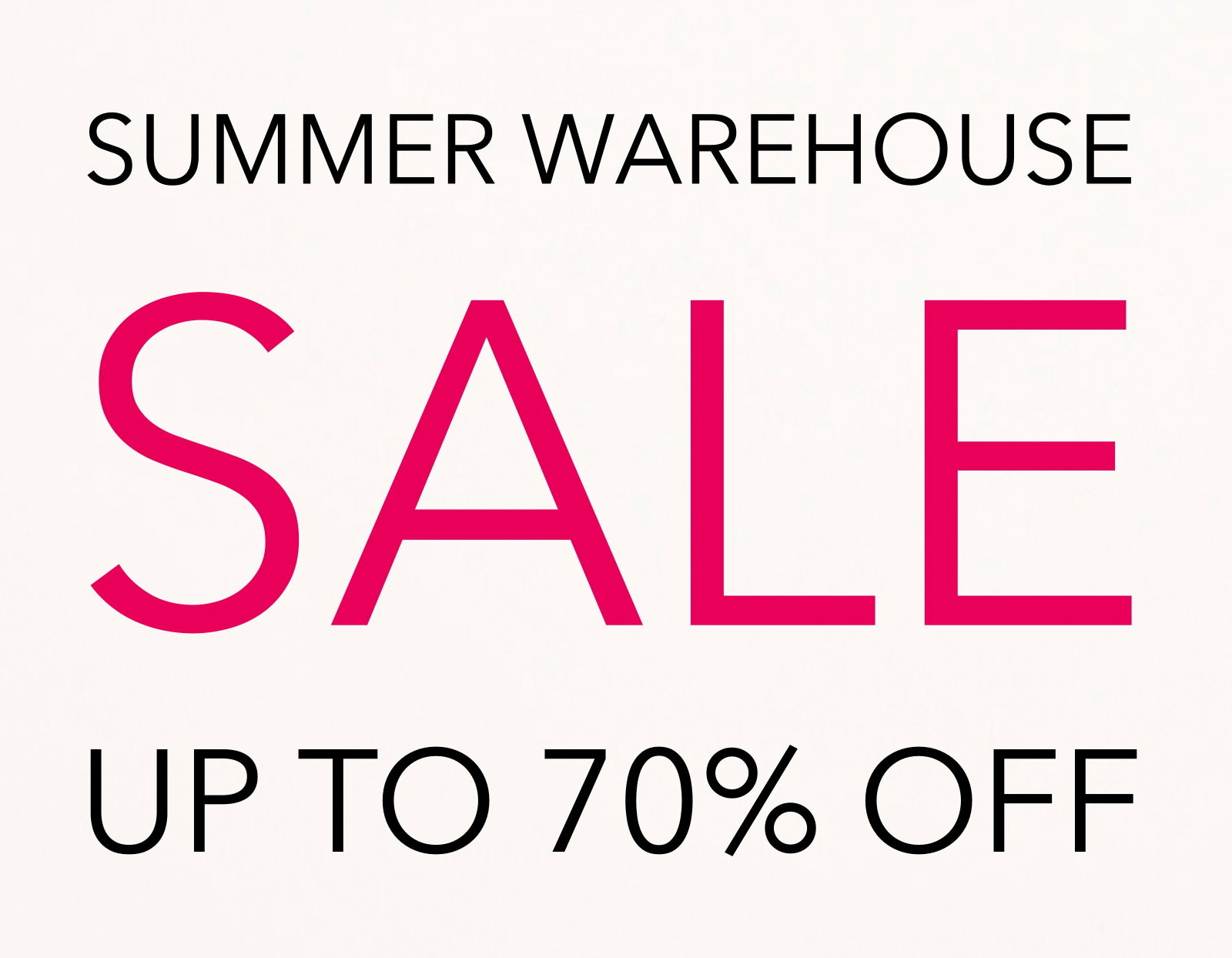 summer warehouse sale up to 70% off