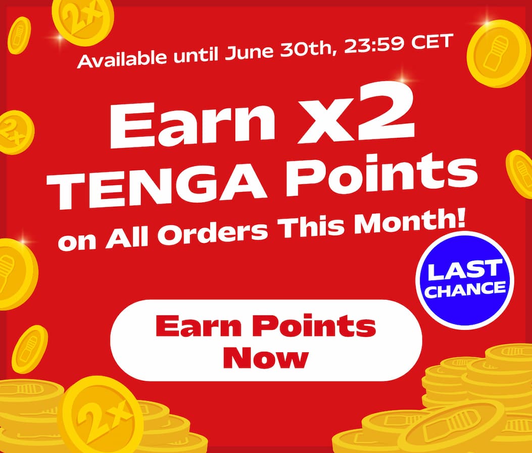 Earn x2 TENGA Points on All Orders This Month! Available until June 30th, 23:59 CET Last Chance Earn Points Now