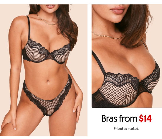 Bras from 14 dollars. Priced as marked.