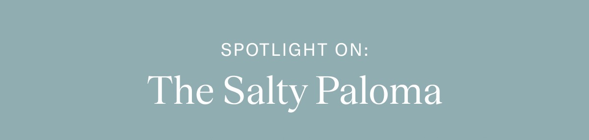 Spotlight On: The Salty Paloma