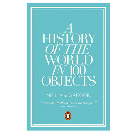 Book cover for A History of the World in 100 Objects. - Shop Now.