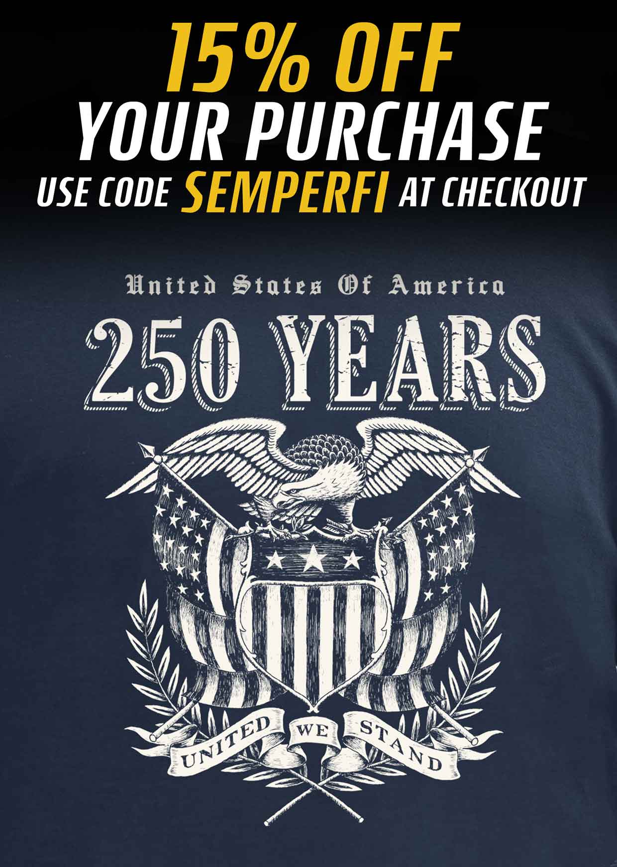 15% Off your purchase. use code SEMPERFI At Checkout