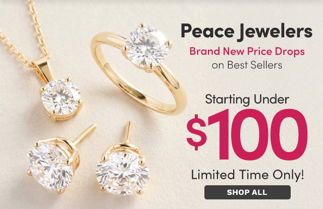 Peace Jewelers | New Price Drops Starting Under $100 – Limited Time Only