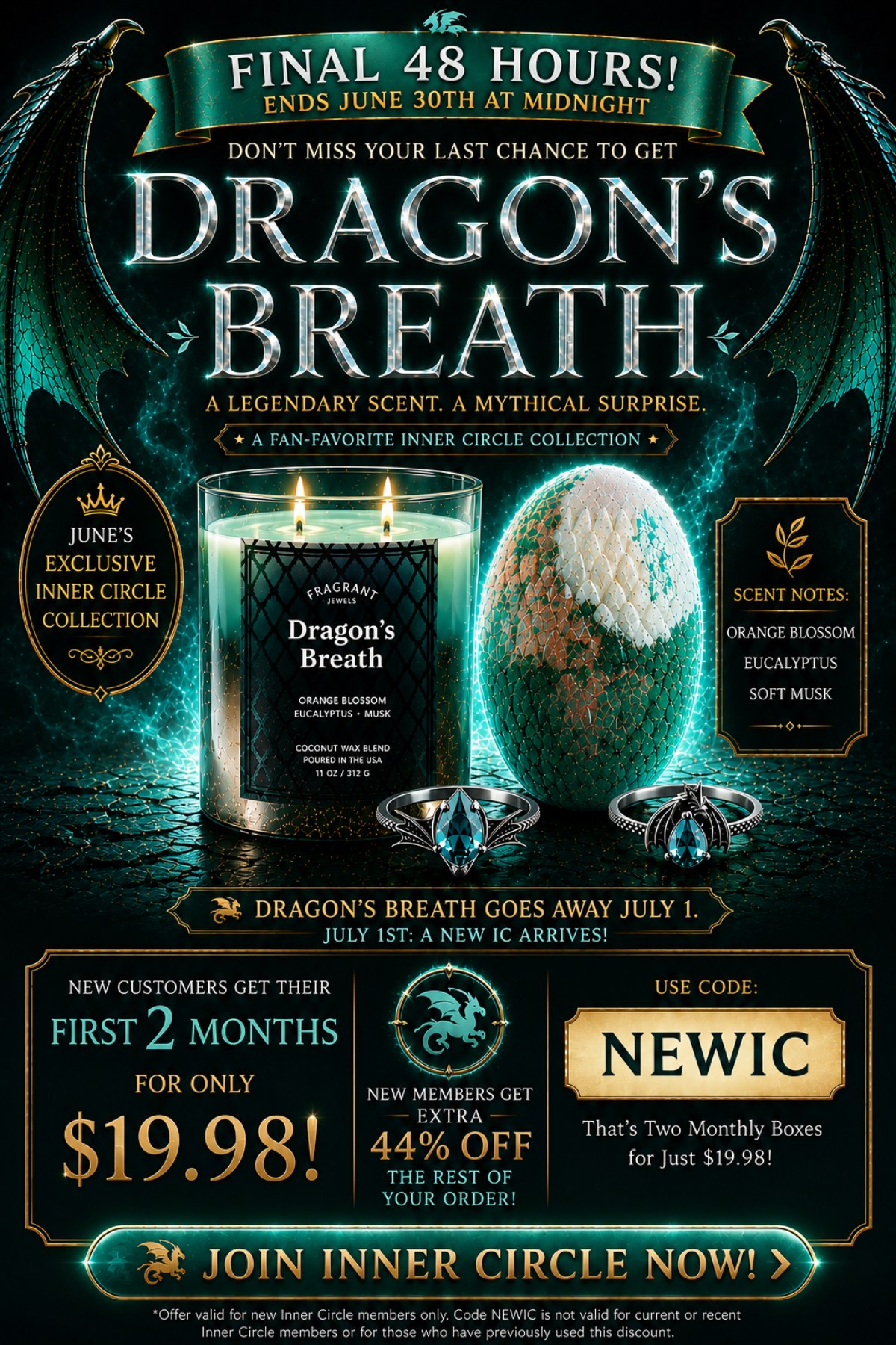 Final 48 hours to get Dragon's Breath. Ends June 30th at Midnight. First 2 months only $19.98 + 44% off the rest of your order w/ code NEWIC  - Join Inner Circle Now