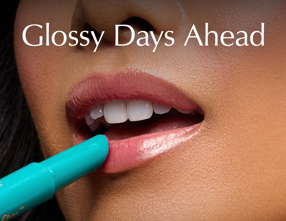 Glossy Days Ahead