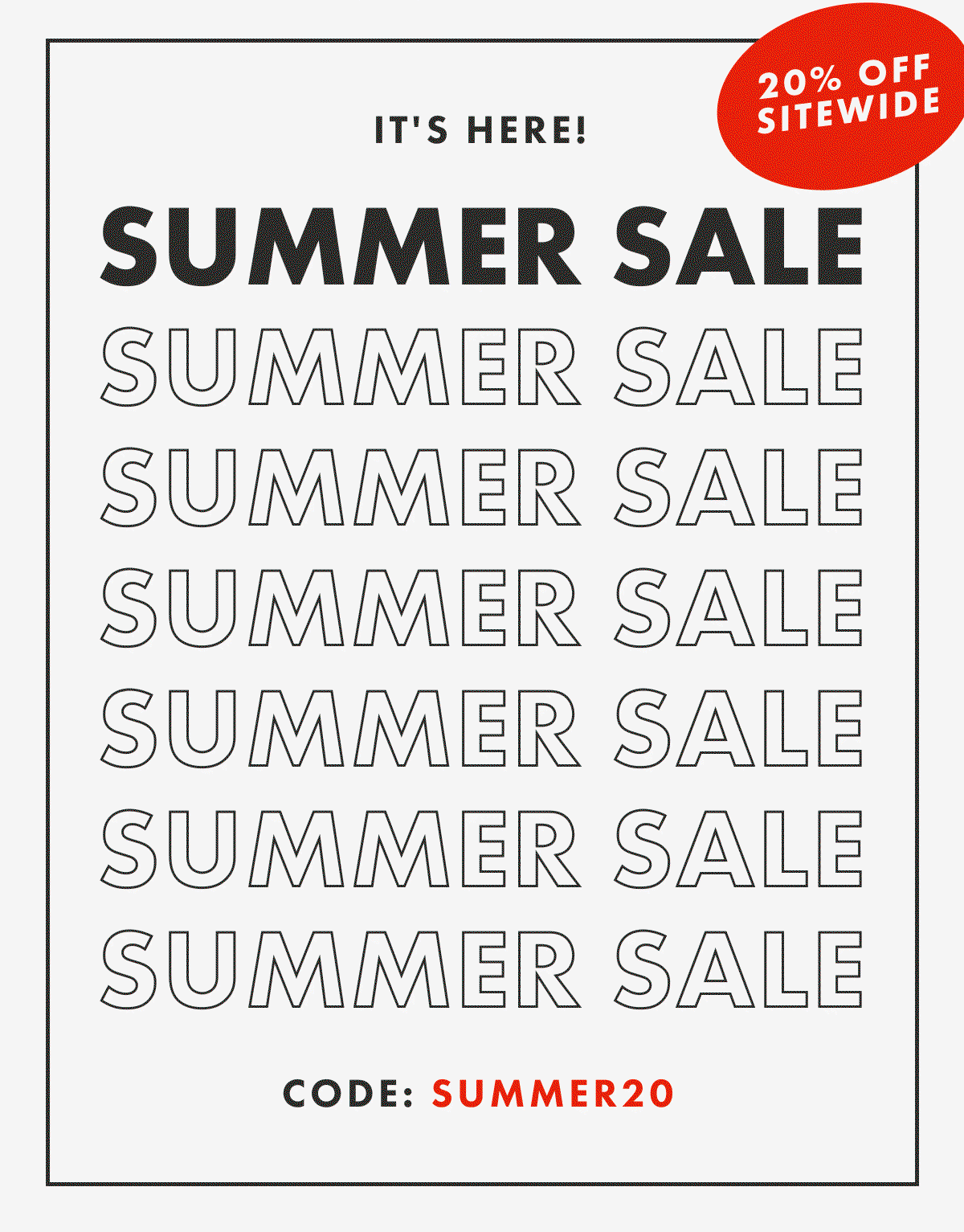 IT'S HERE | SUMMER SALE | CODE: SUMMER20