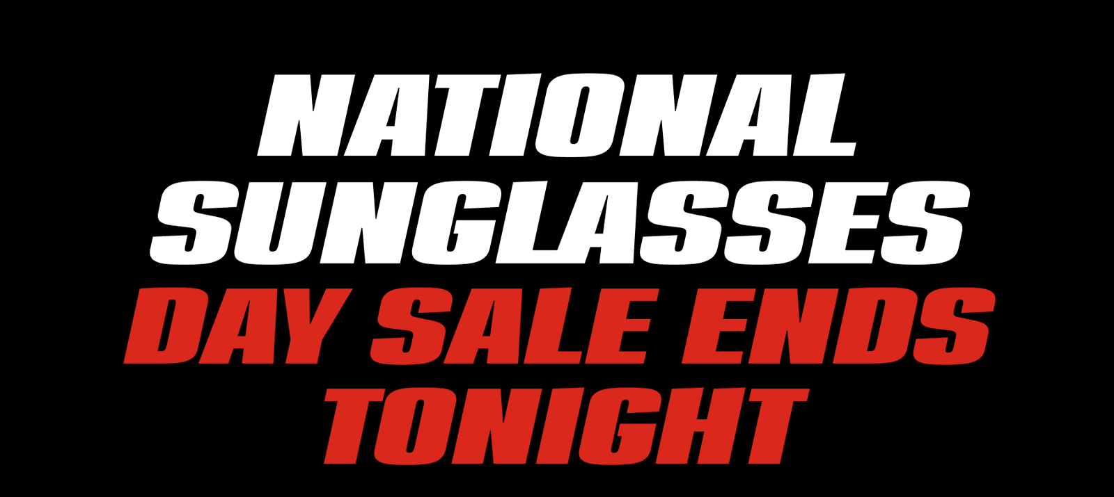 National Sunglasses Day Sale Ends Tonight