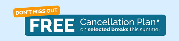 Limited time offer - FREE cancellation plan on selected breaks this summer