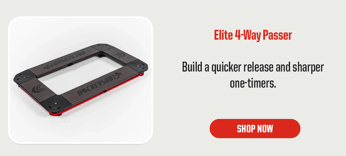 Product Block 3: Elite 4-Way Passer. Build a quicker release and sharper one-timers. CTA: Shop Now