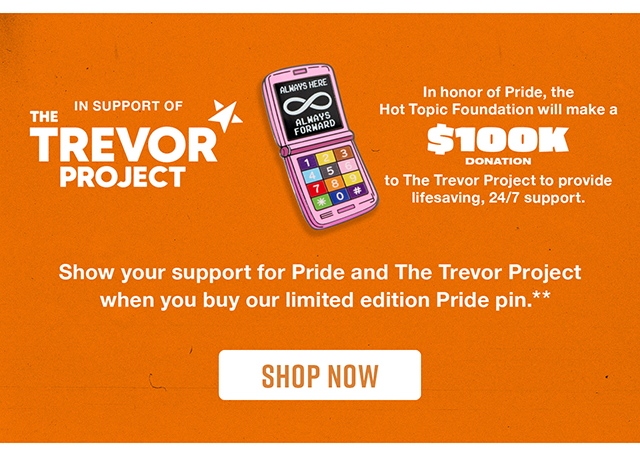 Show your support for Pride and The Trevor Project when you buy our limited edition Pride pin. Shop now