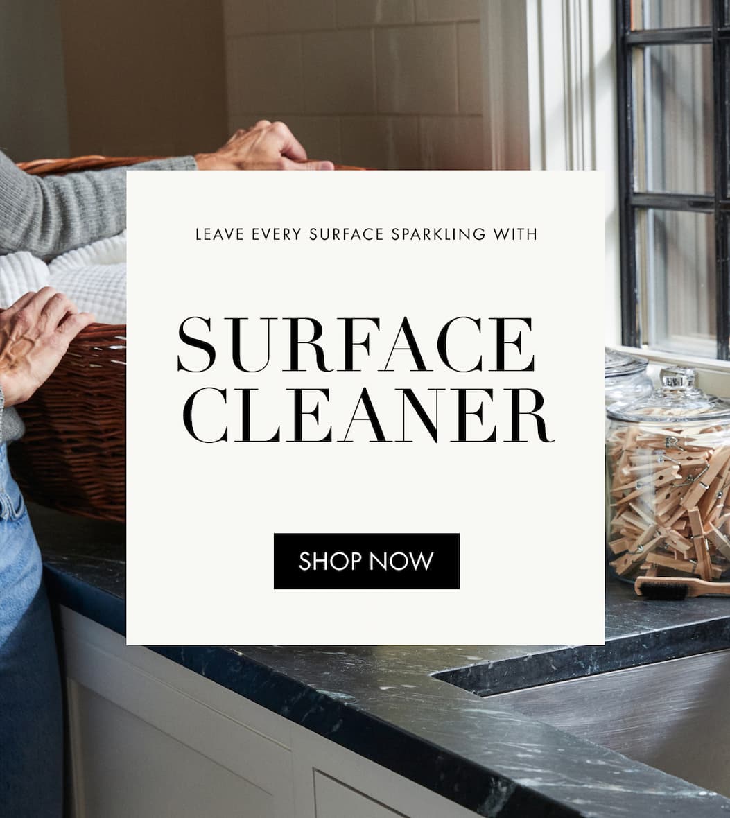 Clean every surface with surface cleaner