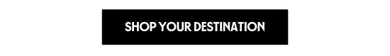 Shop Your Destination