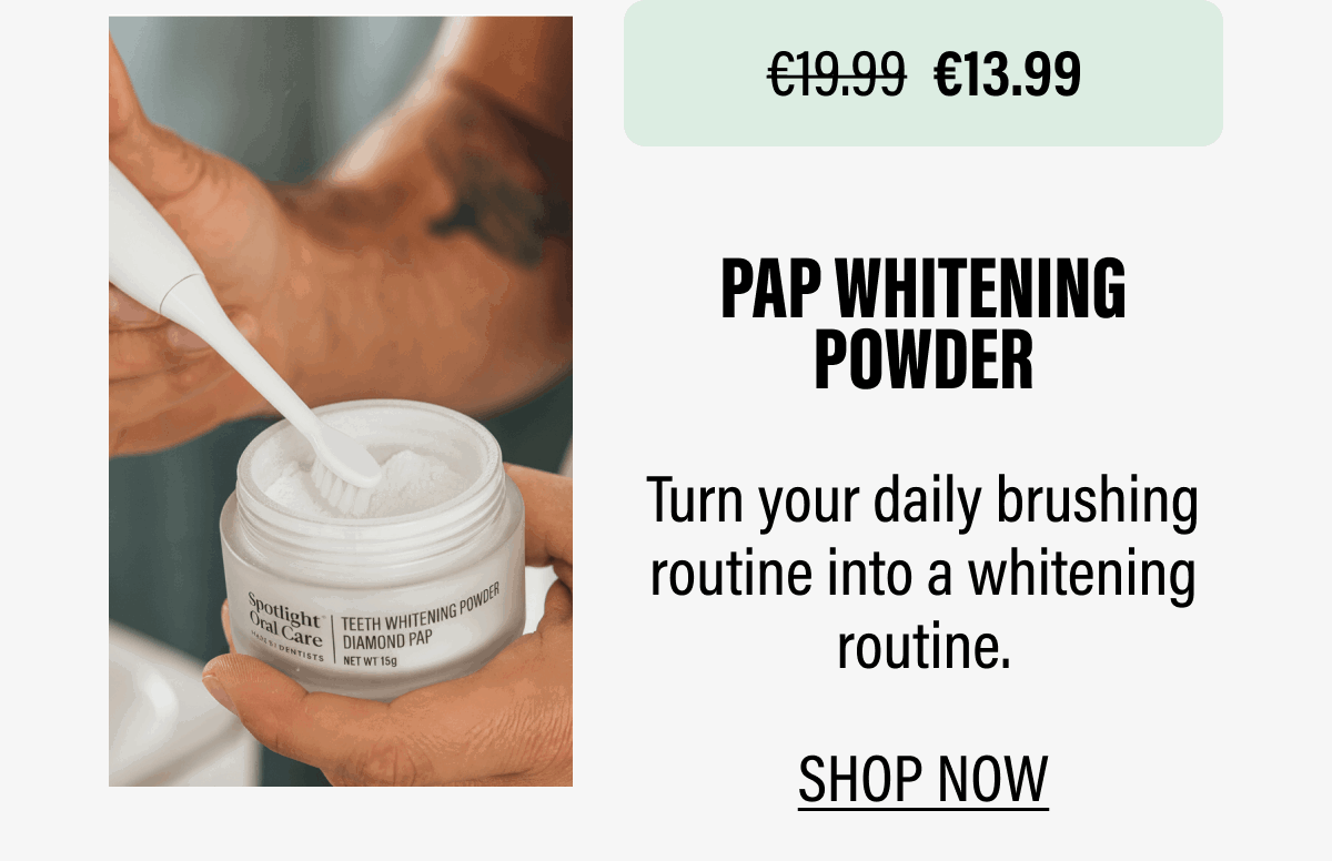 PAP WHITENING POWDER - Turn your daily brushing routine into a whitening routine. | SHOP NOW