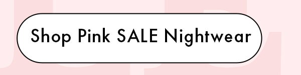 Shop SALE Pink Nightwear 