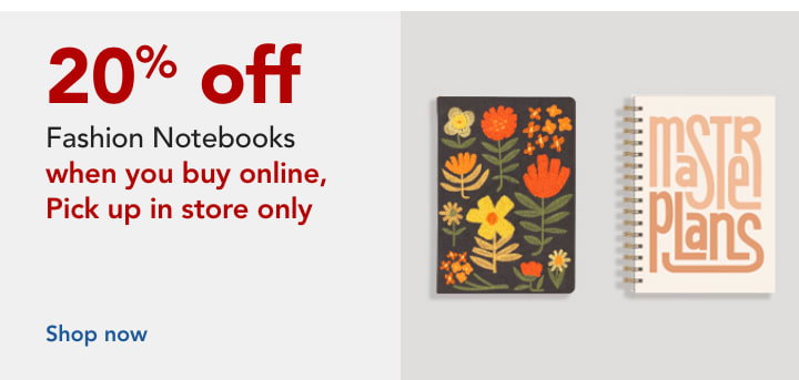 save 20% on FASHION JOURNALS when you buy online, pick up in store