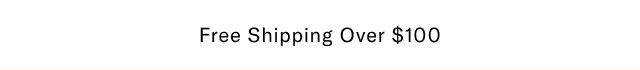 Free shipping over $100           