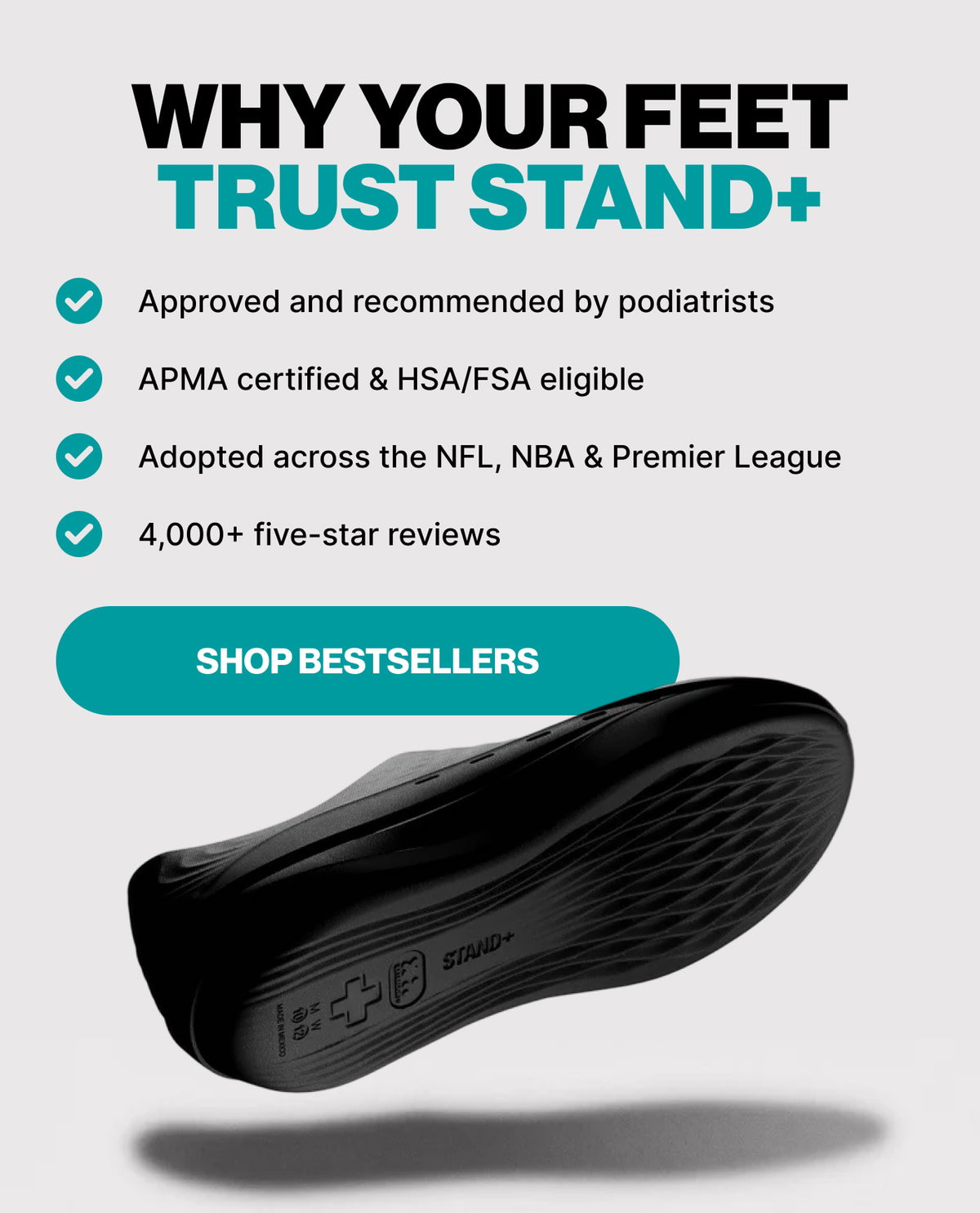 Why Your Feet Trust STAND+ — Approved and recommended by podiatrists. APMA certified & HSA/FSA eligible. Adopted across the NFL, NBA & Premier League. 4,000+ five-star reviews. Shop Bestsellers