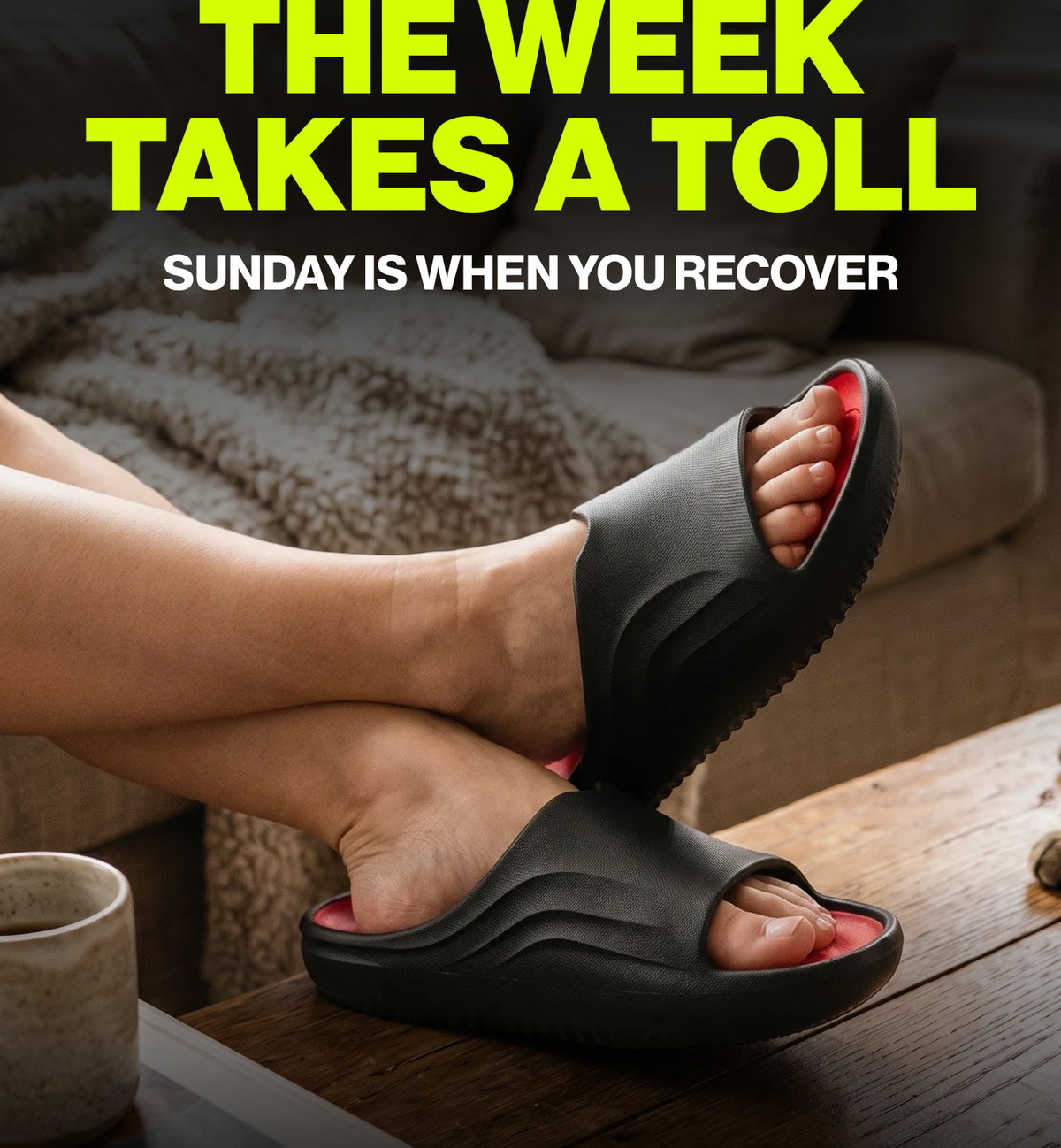 The Week Takes A Toll — Sunday Is When You Recover