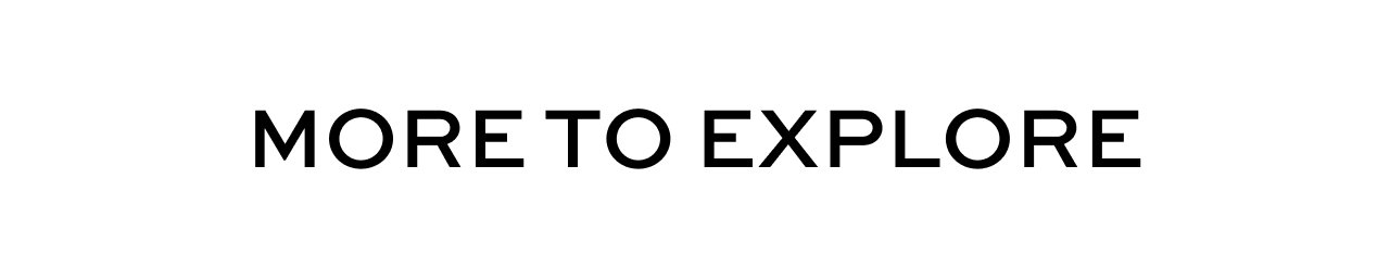 More to Explore