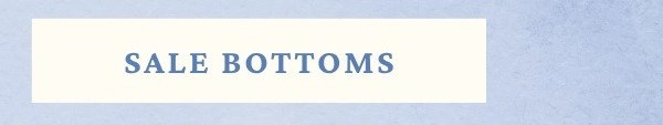 Sale Bottoms.