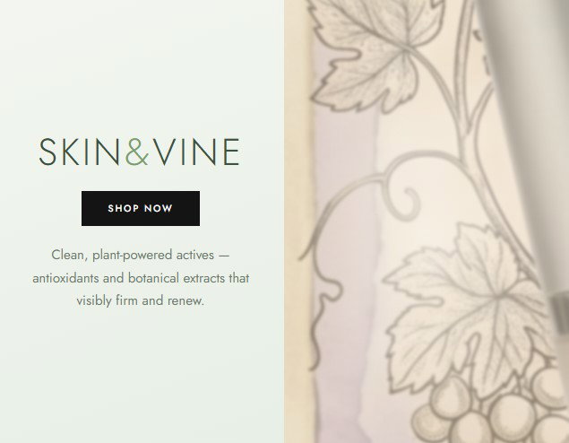 Clean, plant-powered actives — antioxidants and botanical extracts that visibly firm and renew.