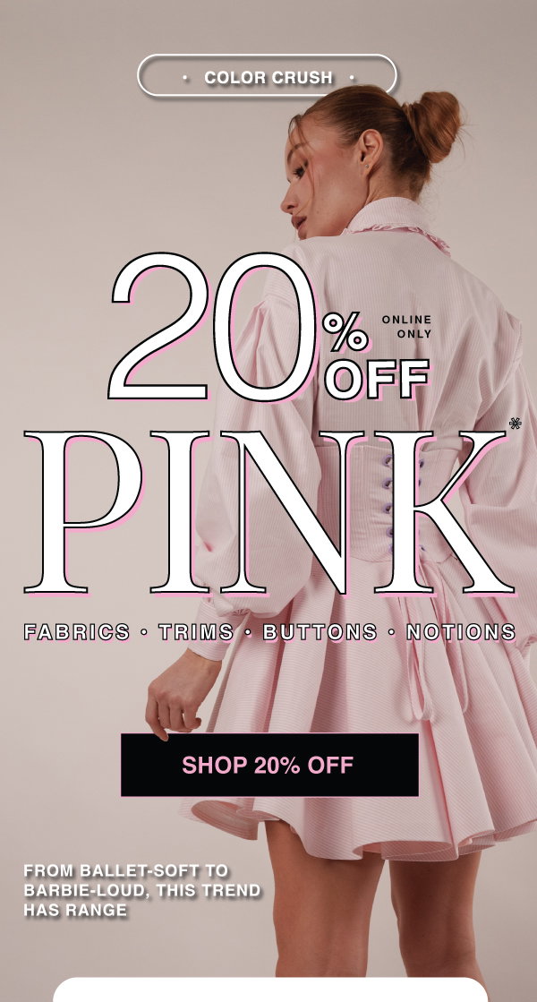 SHOP 20% OFF ALL THINGS PINK